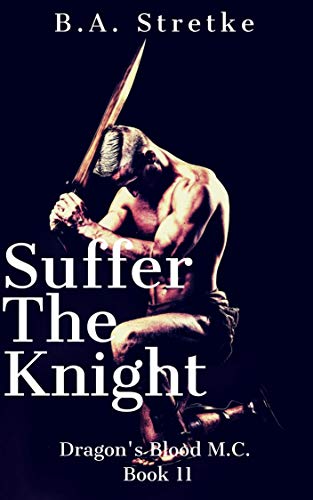 Suffer The Knight: Dragon's Blood M.C.