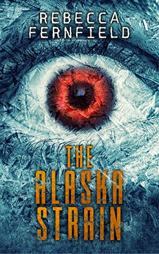 The Alaska Strain: A Werewolf Horror Novel (The Kielder Experiment Book 2)