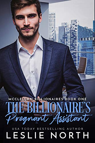 The Billionaire&rsquo;s Pregnant Assistant (McClellan Billionaires Book 1)