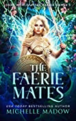 The Faerie Mates (Dark World: The Faerie Games Book 3)