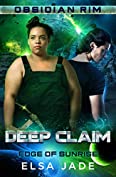 Deep Claim: Obsidian Rim (Edge of Sunrise Book 3)