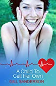 A Child to Call Her Own: A Heartwarming Medical Romance (Dell Owen Hospital)