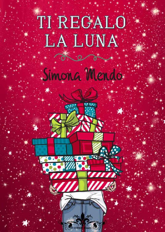 Ti regalo la luna: (Collana Literary Romance) (Italian Edition)