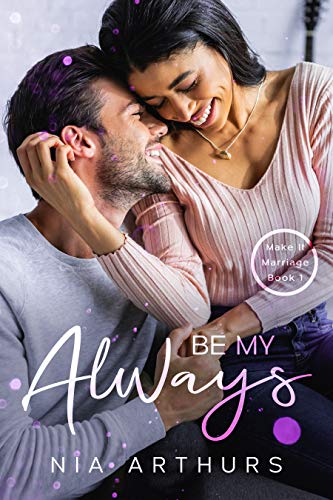 Be My Always: A BWWM Romance (Make It Marriage Book 1)