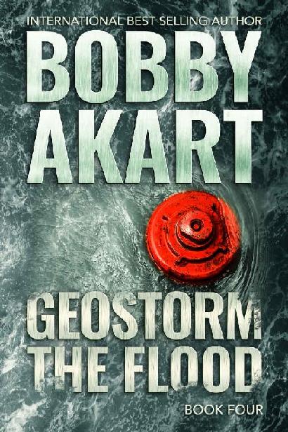 Geostorm The Flood: A Post Apocalyptic EMP Survival Thriller (The Geostorm Series Book 4)