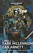 Lord of the Dark Millennium: The Dan Abnett Collection (Warhammer 40,000)