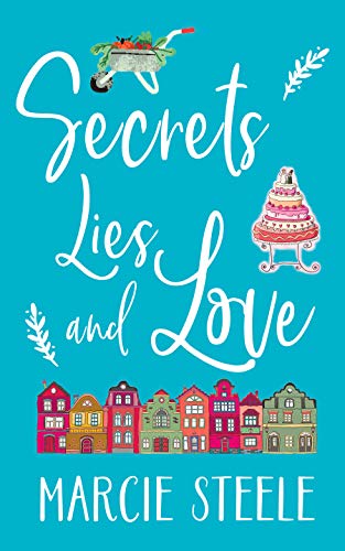 Secrets, Lies &amp; Love: A feel good novel of love, secrets and friendship (The Somerley Series Book 2)