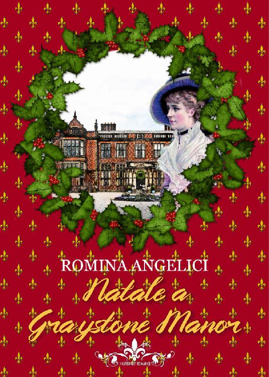 Natale a Graystone Manor: (Collana Literary Romance) (Italian Edition)