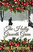 The Holly Groweth Green