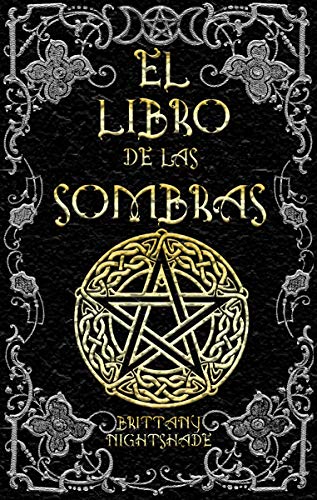 El Libro de las Sombras: hechizos y conjuros: magia roja, blanca y negra La Bruja Solitaria (Spanish Edition)