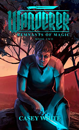 Wanderer (Remnants of Magic Book 2)