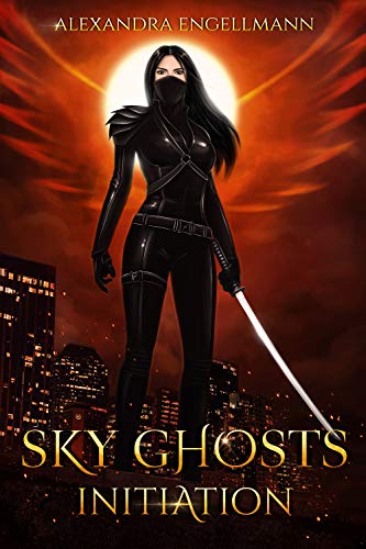 Sky Ghosts: Initiation (Sky Ghosts Series Book 1, An Urban Fantasy Action Adventure)