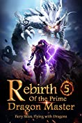 Rebirth of the Prime Dragon Master 5: Super Possession (Fiery Skies:Flying with Dragons)