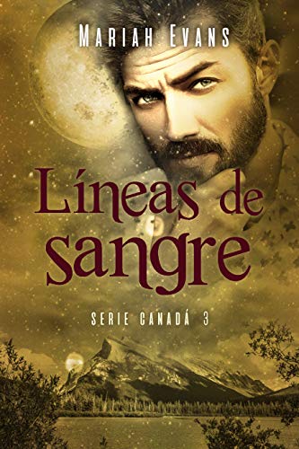 L&iacute;neas de sangre: Canad&aacute; III (Spanish Edition)