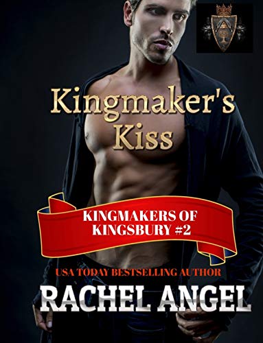 Kingmaker's Kiss: A RH Paranormal Fantasy Bully Romance (Kingmakers of Kingsbury Book 2)