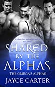 Shared by the Alphas (The Omega's Alphas Book 2)