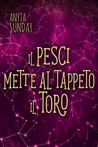 Il Pesci mette al tappeto il Toro: Segni d&rsquo;Amore #4.5 (Segni d'Amore) (Italian Edition)