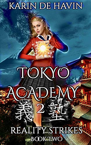 Tokyo Academy-Reality Strikes-Book Two (A Supernatural Urban Fantasy Series 2)