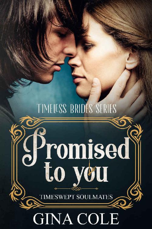 Promised to You: Timeswept Soulmates: Book 4 of 4 (Timeless Brides)