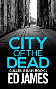 City of the Dead (Cullen and Bain Scottish Crime Thrillers Book 1)