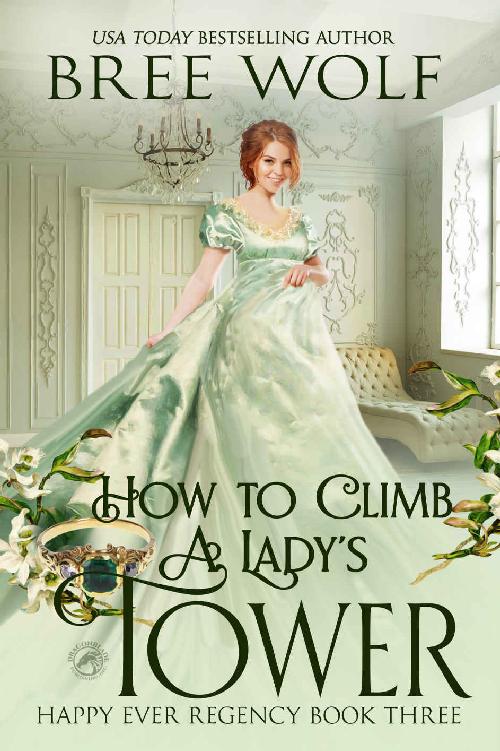 How to Climb a Lady's Tower (Happy Ever Regency Book 3)