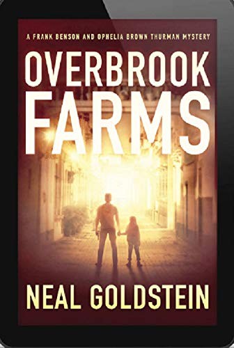 OVERBROOK FARMS (A FRANK BENSON AND OPHELIA BROWN THURMAN MYSTERY)