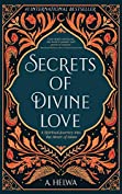 Secrets of Divine Love: A Spiritual Journey into the Heart of Islam