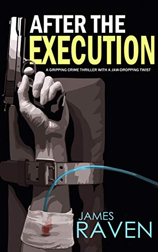 AFTER THE EXECUTION a gripping crime thriller with a jaw-dropping twist