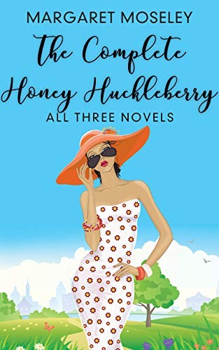 The Complete Honey Huckleberry: All Three Novels