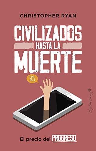 Civilizados hasta la muerte (Ensayo) (Spanish Edition)