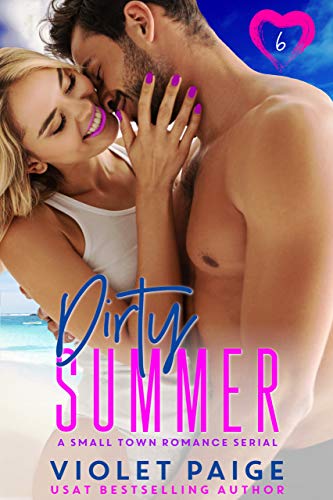 Dirty Summer: A small town romance serial (A Dirty Summer Episode Book 6)