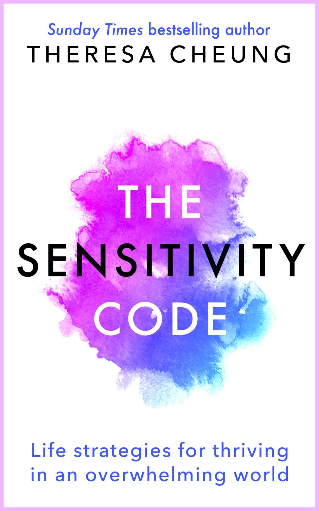 The Sensitivity Code: Life strategies for thriving in an overwhelming world