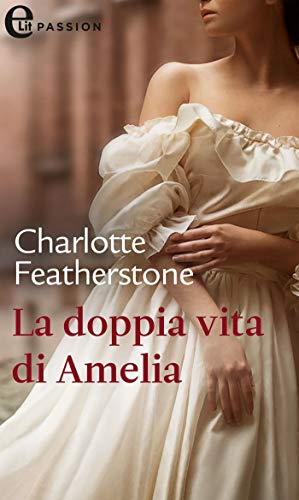 La doppia vita di Amelia (eLit) (Italian Edition)