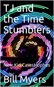 TJ and the Time Stumblers: New Kid Catastrophes