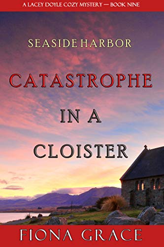 Catastrophe in a Cloister (A Lacey Doyle Cozy Mystery&mdash;Book 9)