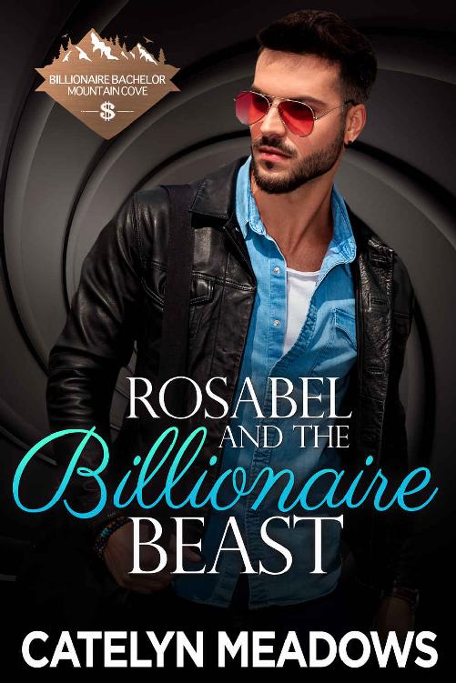 Rosabel and the Billionaire Beast (Billionaire Bachelor Mountain Cove Book 6)