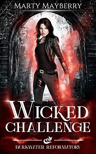 Wicked Challenge (Darkwater Reformatory Book 2)