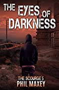 The Eyes of Darkness (The Scourge Book 5)