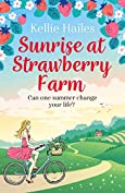Sunrise at Strawberry Farm: A warm-hearted and uplifting summer romance