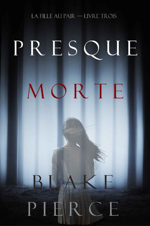 Presque Morte (La Fille Au Pair — Livre Trois) (French Edition)