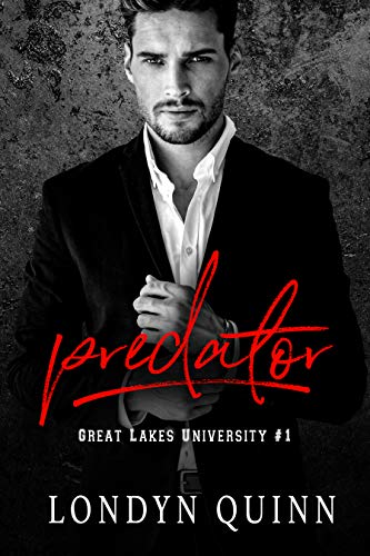 Predator: A Dark College Bully Romance (Great Lakes University Duet Book 1)