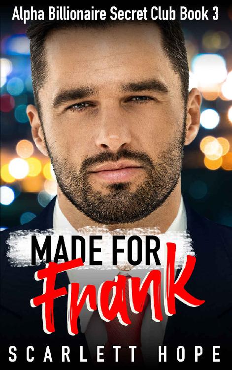 Made For Frank: Alpha Billionaire Secret Club (Book 3)