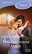 Una dolcissima bugia (I Romanzi Classic) (Italian Edition)