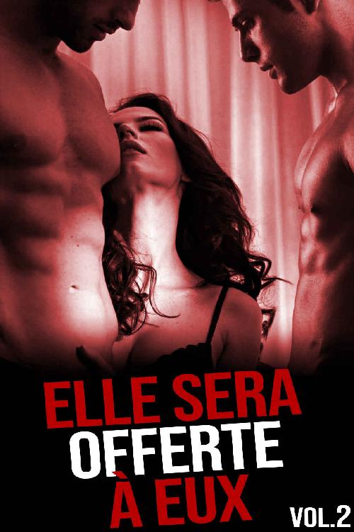 Elle sera offerte à eux - Tome 2