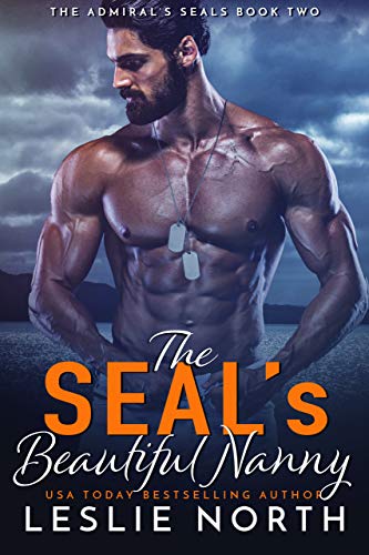 The SEAL&rsquo;s Beautiful Nanny (The Admiral&rsquo;s SEALs Book 2)