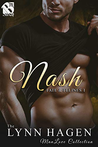 Nash [Fate &amp; Felines 1] (Siren Publishing: The Lynn Hagen ManLove Collection)