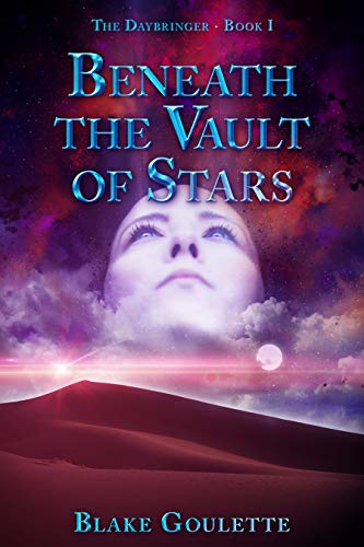 Beneath the Vault of Stars (The Daybringer Book 1)