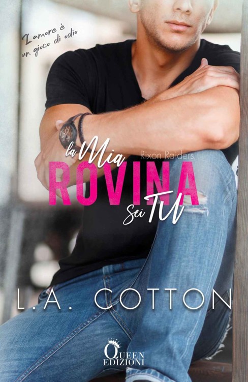 La mia rovina sei tu (Rixon Raiders) (Italian Edition)