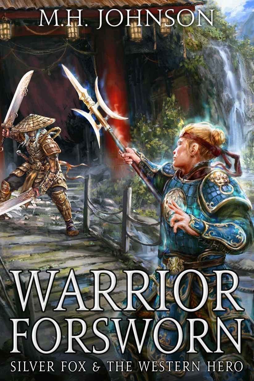 Silver Fox &amp; The Western Hero: Warrior Forsworn: A LitRPG/Wuxia Novel - Book 3