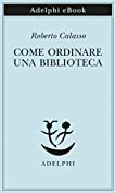 Come ordinare una biblioteca (Italian Edition)